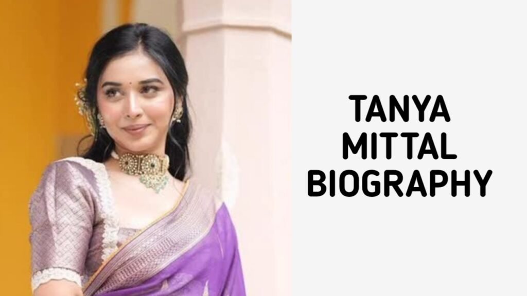 Tanya Mittal Biography in Hindi
